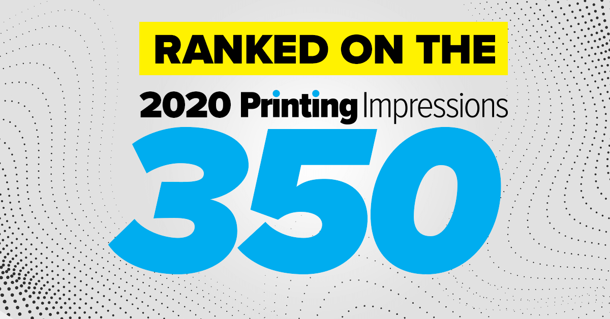 Printing Impressions 350 — we made the list!